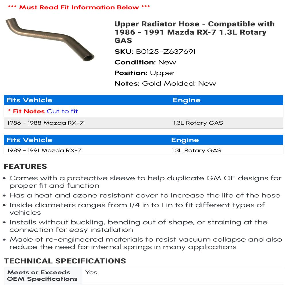 Upper Radiator Hose - Compatible with 1986 - 1991 Mazda RX-7 1.3L Rotary GAS 1987 1988 1989 1990