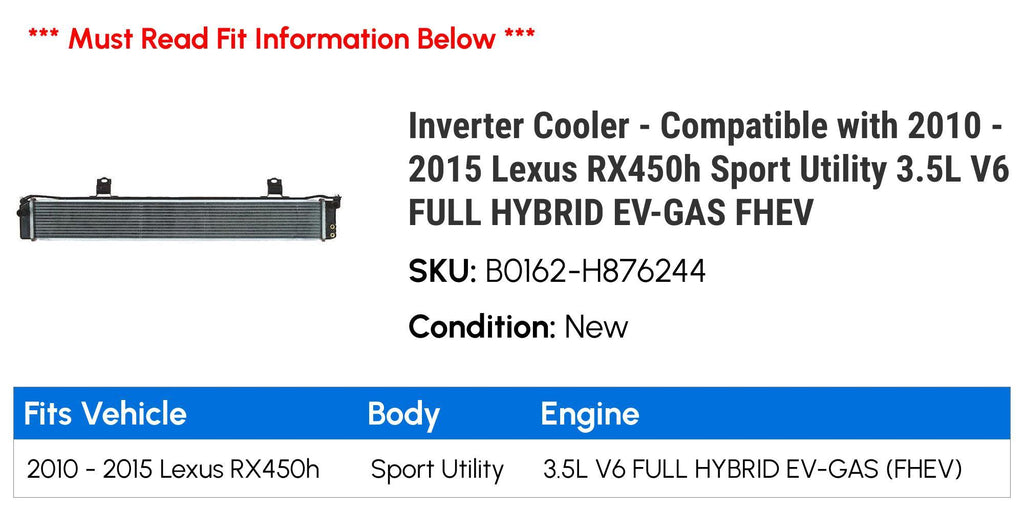 Inverter Cooler - Compatible with 2010 - 2015 Rx450H Sport Utility 3.5L V6 FULL HYBRID EV-GAS FHEV 2011 2012 2013 2014