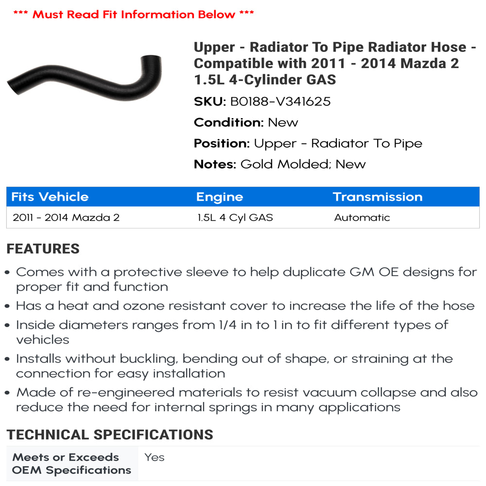 Upper - Radiator to Line Radiator Hose - Compatible with 2011 - 2014 Mazda 2 1.5L 4-Cylinder GAS 2012 2013