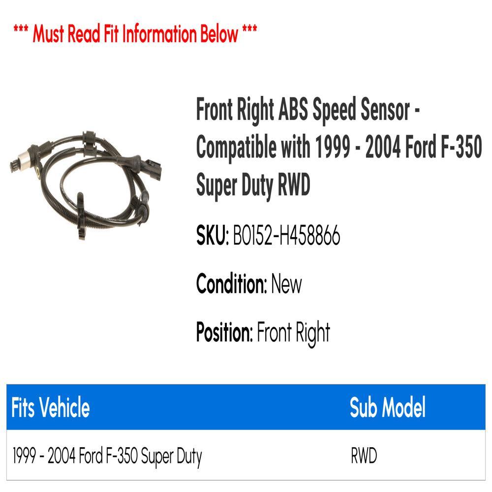 Front Right ABS Speed Sensor - Compatible with 1999 - 2004 Ford F-350 Super Duty RWD 2000 2001 2002 2003