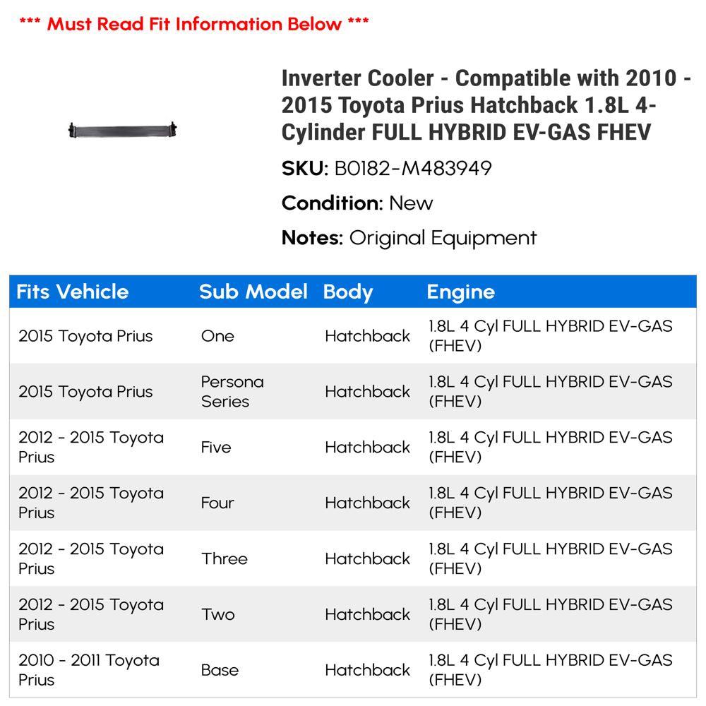 Inverter Cooler - Compatible with 2010 - 2015 Toyota Prius Hatchback 1.8L 4-Cylinder FULL HYBRID EV-GAS FHEV 2011 2012 2013 2014