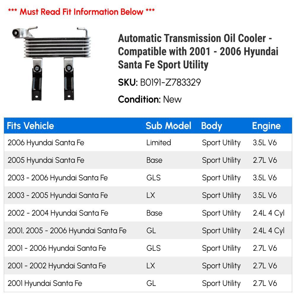 Automatic Transmission Oil Cooler - Compatible with 2001 - 2006 Hyundai Santa Fe Sport Utility 2002 2003 2004 2005
