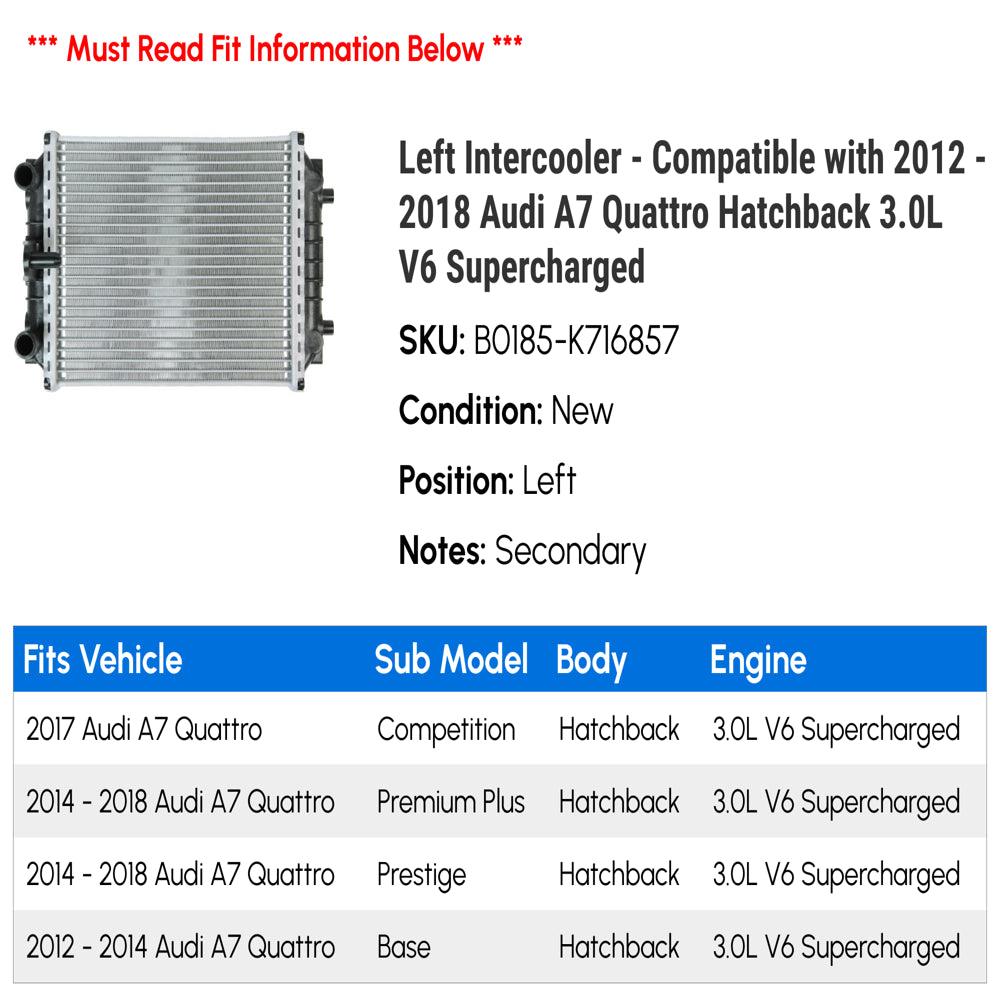 Left Intercooler - Compatible with 2012 - 2018 Audi A7 Quattro Hatchback 3.0L V6 Supercharged 2013 2014 2015 2016 2017