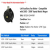 Left Auxiliary Fan Motor - Compatible with 2003 - 2008 Toyota Matrix Wagon 2004 2005 2006 2007