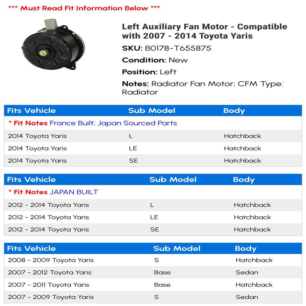 Left Auxiliary Fan Motor - Compatible with 2007 - 2014 Toyota Yaris 2008 2009 2010 2011 2012 2013