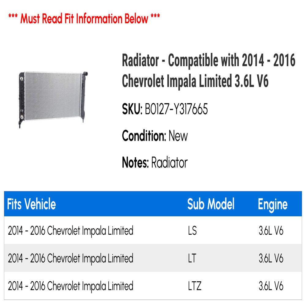 Radiator - Compatible with 2014 - 2016 Chevy Impala Limited 3.6L V6 2015